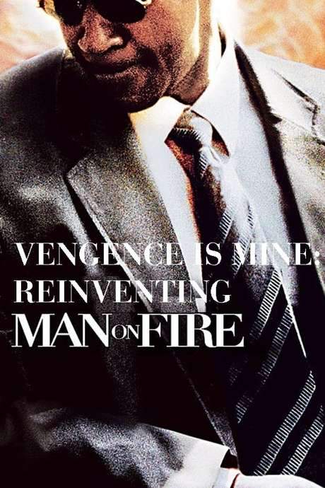 Vengeance Is Mine: Reinventing ‘Man on Fire’